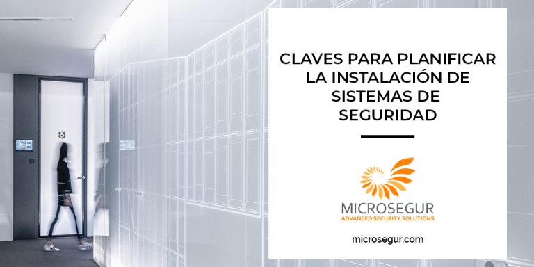 Planificar La Instalación De Sistemas De Seguridad - Microsegur ?️